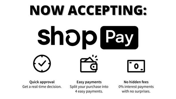 NOW ACCEPTING SHOP PAY!